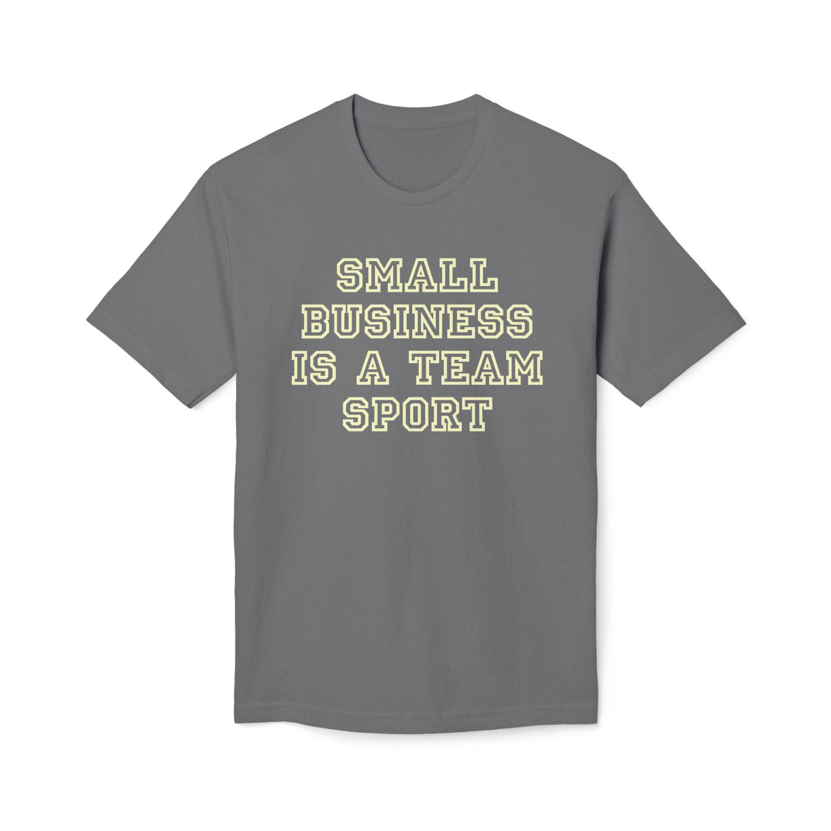 Small Business Is a Team Sport Tee. Unisex Midweight T-shirt, Made in US