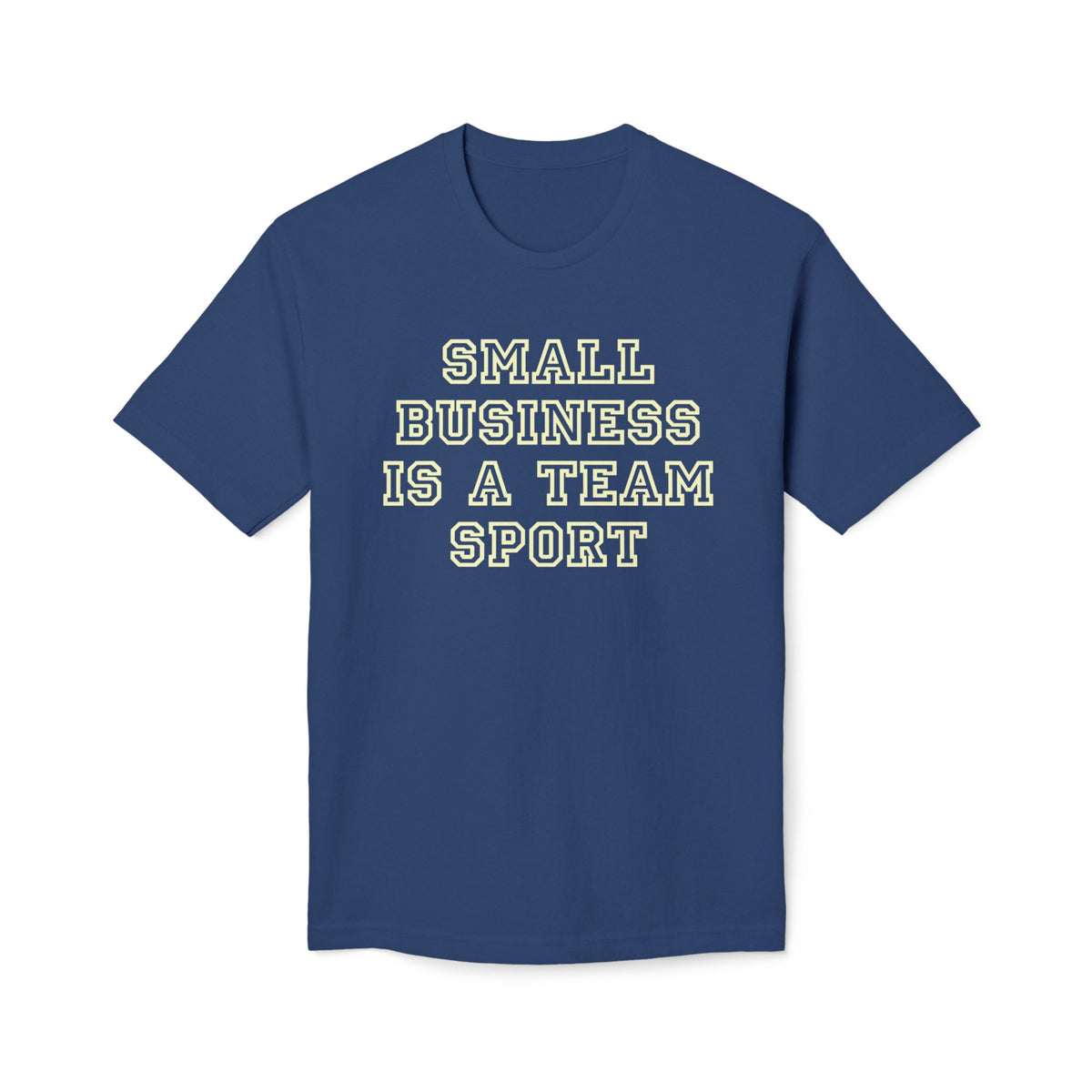 Small Business Is a Team Sport Tee. Unisex Midweight T-shirt, Made in US
